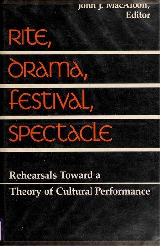 Rite, Drama, Festival, Spectacle: Rehearsals toward a Theory of Cultural Performance