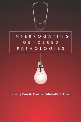 Interrogating Gendered Pathologies