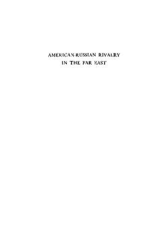 American-Russian Rivalry in the Far East, a Study in Diplomacy & Power Politics, 1895-1914