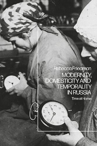 Modernity, Domesticity and Temporality in Russia: Time at Home