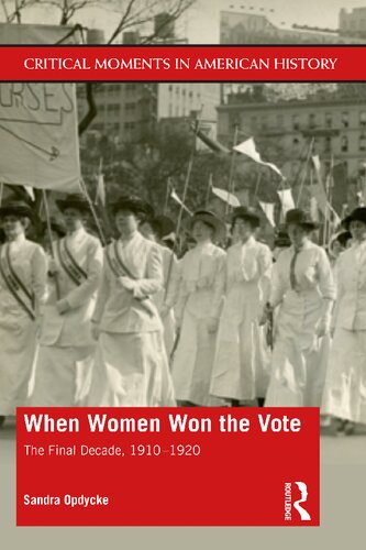 When Women Won the Vote: The Final Decade, 1910-1920