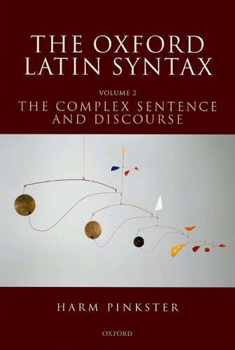 The Oxford Latin Syntax, Volume II: the Complex Sentence and Discourse