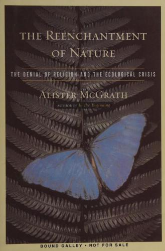 The Reenchantment of Nature: The Denial of Religion and the Ecological Crisis