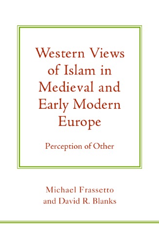 Western Views of Islam in Medieval and Early Modern Europe: Perception of Other