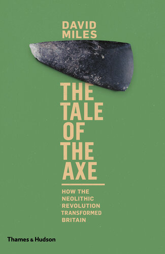 The Tale of the Axe: How the Neolithic Revolution Transformed Britain