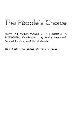 The People's Choice: How the Voter Makes Up His Mind in a Presidential Campaign