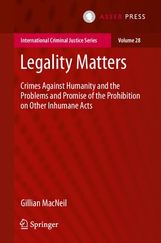 Legality Matters: Crimes Against Humanity and the Problems and Promise of the Prohibition on Other Inhumane Acts