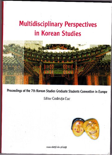 Multidisciplinary Perspectives in Korean Studies. Proceedings of the 7th Korean Studies Graduate Students Convention in Europe