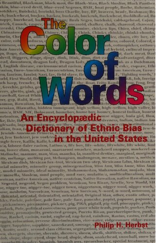 The color of words : an encyclopaedic dictionary of ethnic bias in the United States