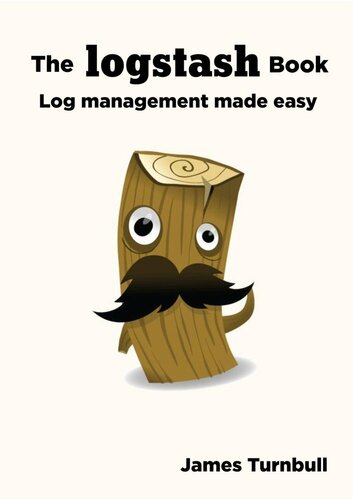 The Logstash Book: Logs management made easy