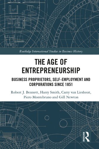 The Age of Entrepreneurship: Business Proprietors, Self-Employment and Corporations Since 1851