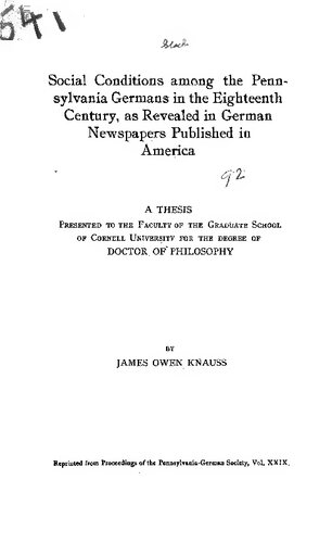 Social Conditions among the Pennsylvania Germans in the Eighteenth Century, as Revealed in German Newspapers Published in America