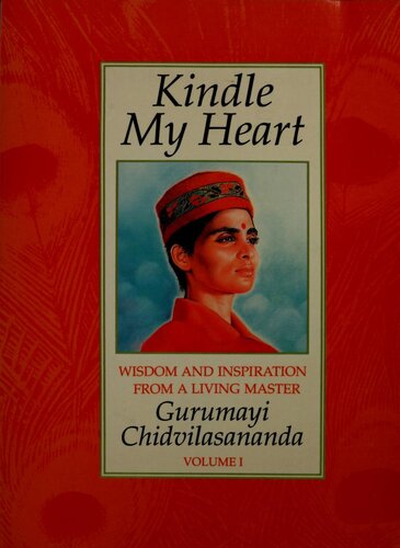 Kindle My Heart, Volume 1: Wisdom and Inspiration from a Living Master