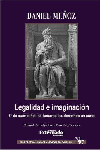 Legalidad e imaginación. O de cuan difícil es tomarse los derechos en serio