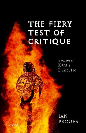 The Fiery Test of Critique: A Reading of Kant’s Dialectic