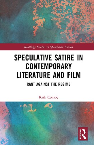 Speculative Satire in Contemporary Literature and Film: Rant Against the Regime