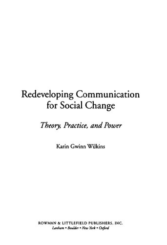 Redeveloping Communication for Social Change: Theory, Practice, and Power