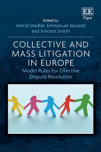 Collective and Mass Litigation in Europe: Model Rules for Effective Dispute Resolution