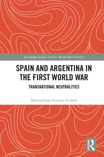 Spain and Argentina in the First World War: Transnational Neutralities