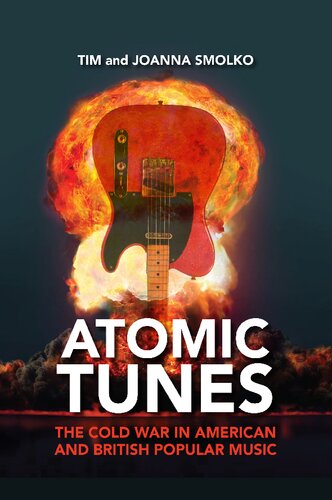 Atomic Tunes: The Cold War in American and British Popular Music