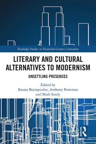 Literary and Cultural Alternatives to Modernism: Unsettling Presences