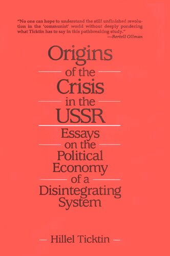 Origins of the Crisis in the U.S.S.R.: Essays on the Political Economy of a Disintegrating System