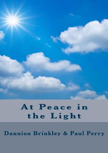 At Peace in the Light: The Further Adventures of a Reluctant Psychic Who Reveals the Secret of Your Spiritual Powers