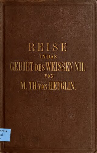 Reise in das Gebiet des Weißen Nil und seiner westlichen Zuflüsse in den Jahren 1862-1864