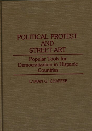Political Protest and Street Art: Popular Tools for Democratization in Hispanic Countries