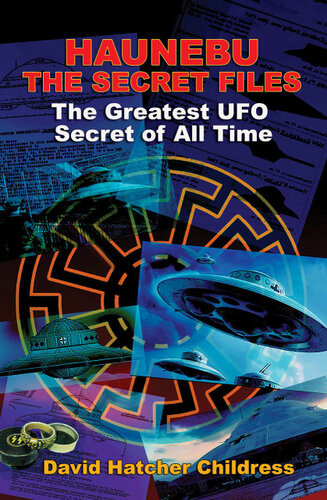 Haunebu- the Secret Files: The Greatest Ufo Secret of All Time