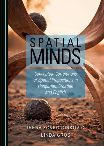 Spatial Minds: Conceptual Correlations of Spatial Prepositions in Hungarian, Croatian and English