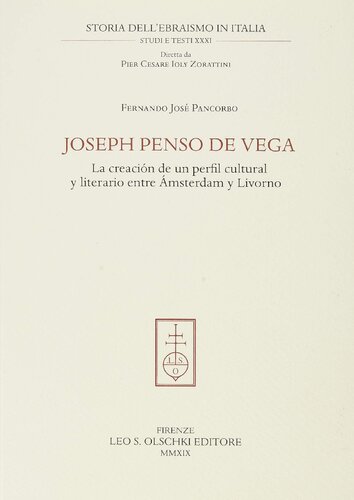 Joseph Penso de Vega - La creación de un perfil cultural y literario entre Ámsterdam y Livorno