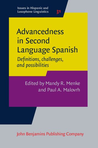 Advancedness in Second Language Spanish: Definitions, Challenges, and Possibilities