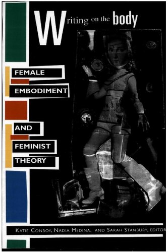 Writing on the Body: Female Embodiment and Feminist Theory