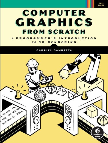 Computer Graphics from Scratch: A Programmer's Introduction to 3D Rendering