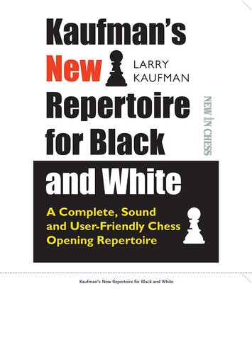 Kaufman's New Repertoire for Black and White: A Complete, Sound and User-Friendly Chess Opening Repertoire