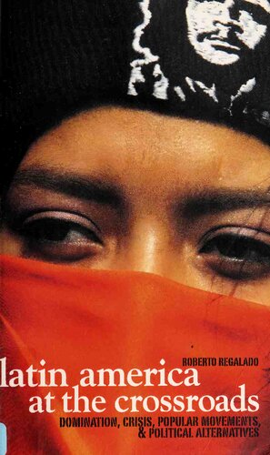 Latin America at the Crossroads: Domination, Crisis, Popular Movements, & Political Alternatives