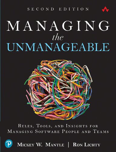 Managing the Unmanageable: Rules, Tools, and Insights for Managing Software People and Teams