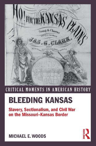 Bleeding Kansas: Slavery, Expansion, and Sectional Conflict in the Civil War Era