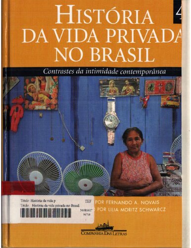 História da Vida Privada no Brasil - Contrastes da intimidade contemporânea