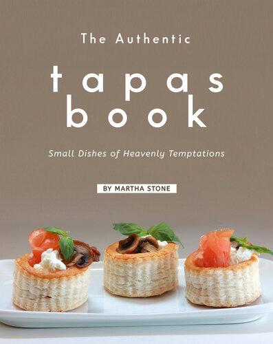 The Authentic Tapas Book: Small Dishes of Heavenly Temptations