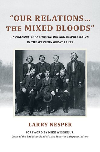 Our Relations...the Mixed Bloods: Indigenous Transformation and Dispossession in the Western Great Lakes