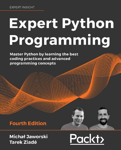 Expert Python Programming: Master Python by learning the best coding practices and advanced programming concepts