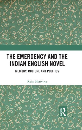 The Emergency and the Indian English Novel: Memory, Culture and Politics