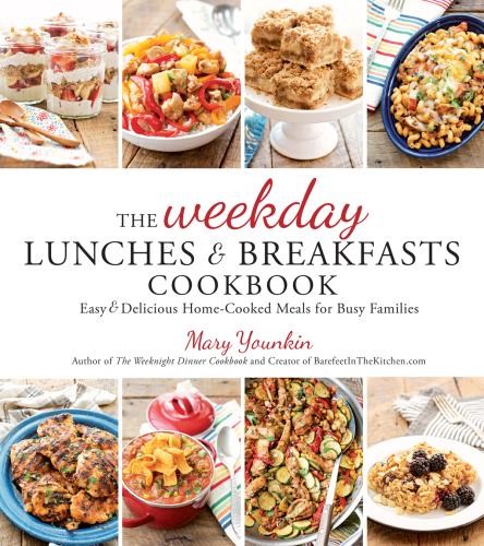 The Weekday Lunches & Breakfasts Cookbook: Easy & Delicious Home-Cooked Meals for Busy Families