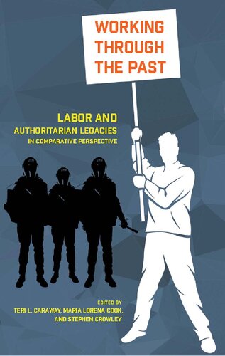 Working Through the Past: Labor and Authoritarian Legacies in Comparative Perspective
