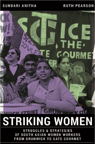 Striking Women: Struggles and Strategies of South Asian Women Workers from Grunwick to Gate Gourmet