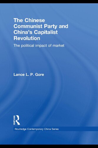 The Chinese Communist Party and China’s Capitalist Revolution: The political impact of the market