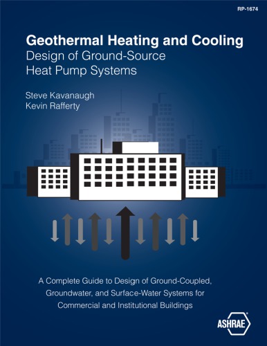 Geothermal Heating and Cooling : Design of Ground-Source Heat Pump Systems