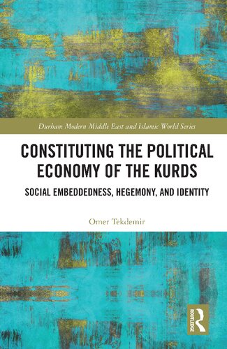 Constituting the Political Economy of the Kurds: Social Embeddedness, Hegemony, and Identity